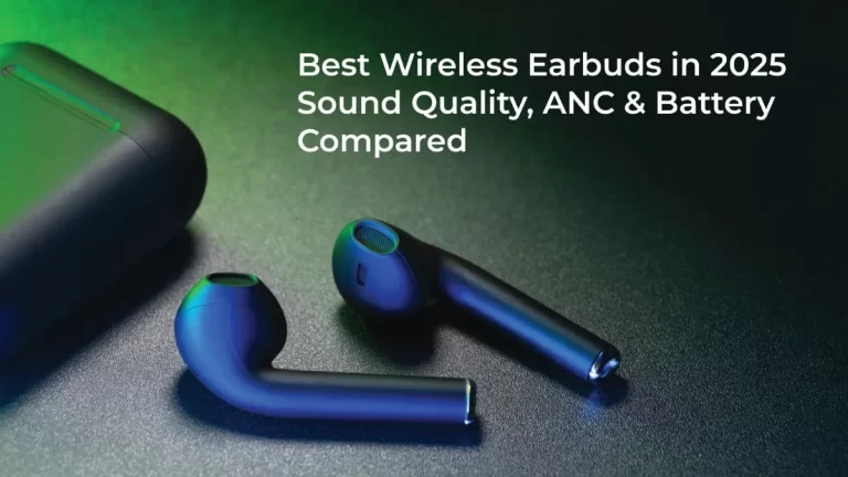 Best Wireless Earbuds in 2025 - Sound Quality, ANC and Battery Compared