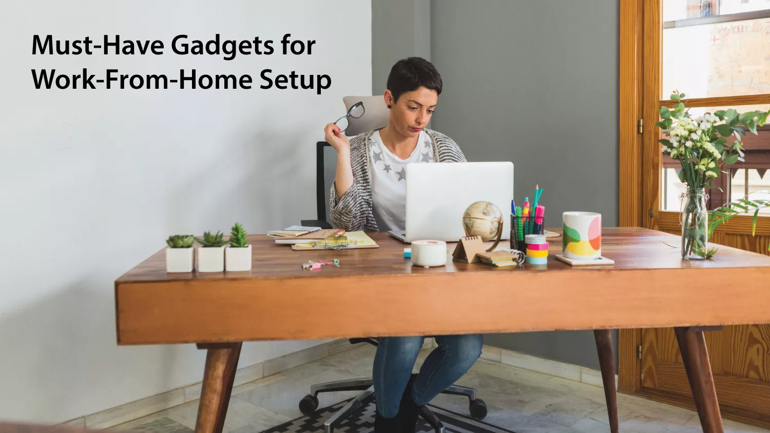 You are currently viewing Must-Have Gadgets for a Work-From-Home Setup